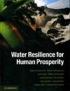 Jennie Barron, Jennie (Stockholm Environment Institute) Barron, Dr. Elin Enfors, Elin (Stockholm Resilience Centre) Enfors, Malin Falkenmark, Malin (Stockholm Resilience Centre) Falkenmark... - Water Resilience for Human Prosperity