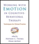 Arnoud Arntz, Christian S. Chan, David M. Clark, Dean Mckay, Dean (Fordham University McKay, Dean (Fordham University; past president McKay... - Working with Emotion in Cognitive-Behavioral Therapy