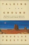 Douglas Preston, Douglas J. Preston - Talking to the Ground