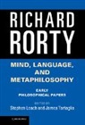 Richard Rorty, Rorty Richard, Stephen Leach, Leach Stephen, James Tartaglia, Tartaglia James - Mind, Language, and Metaphilosophy