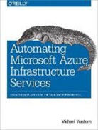 Michael Washam, Mark Russinovich, Russinovich Mark, Michael Washam, Washam Michael - Automating Microsoft Azure Infrastructure Services