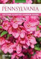 George Weigel - Pennsylvania Getting Started Garden Guide