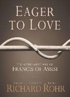 Richard Rohr - Eager to Love