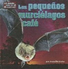 Joyce Markovics, Joyce L. Markovics - Los Pequeños Murciélagos Café (Little Brown Bats)