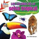 J. Clark Sawyer - Rain Forest Colors: Bright and Beautiful