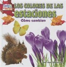 Joyce Markovics, Joyce L. Markovics - Los Colores de Las Estaciones (the Seasons' Colors): Cómo Cambian