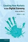 Irene C. L. Ng, Irene C. L. (University of Warwick) Ng, Ng Irene C. L. - Creating New Markets in the Digital Economy
