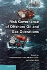 Preben Hempel Baram Lindoe, Preben Lindøe, Michael Baram, Michael S. Baram, Preben Lindoe, Preben Hempel Lindoe... - Risk Governance of Offshore Oil and Gas Operations