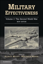 Allan R Millett, Allan R. Millett, Allan R. (Ohio State University) Murray Millett, Allan R. Murray Millett, Allan R. Millett, Allan R. (Ohio State University) Millett... - Military Effectiveness 3 Volume Set - Volume 3: Military Effectiveness