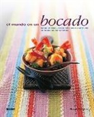 Paul Gayler - El mundo en un bocado : tapas, mezze y otros deliciosos aperitivos de todos los continentes