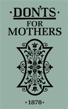Anonymous - Don'ts for Mothers