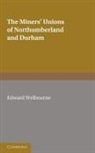 E. Welbourne, Welbourne E. - Miners'' Unions of Northumberland and Durham