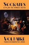 Voltaire, Voltaire - Socrates: A Play in Three Acts