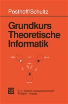 Christian Posthoff, Konra Schultz, Konrad Schultz - Grundkurs Theoretische Informatik