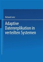 Richard Lenz - Adaptive Datenreplikation in verteilten Systemen