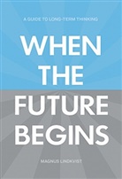 Magnus Lindkvist, Mangus Lindkvist, Magnus Lindskvist, Lindkvist Magnus - When the Future Begins
