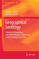 Frank M Howell, Frank M. Howell, Jeremy Porter, Jeremy R Porter, Jeremy R. Porter - Geographical Sociology