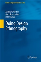 Andre Crabtree, Andrew Crabtree, Mar Rouncefield, Mark Rouncefield, Peter Tolmie - Doing Design Ethnography