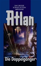 Arndt Drechsler - Atlan - Die Doppelgänger