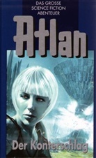 Arndt Drechsler - Atlan - Der Konterschlag