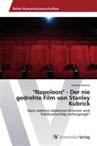 Andreas Weiand - "Napoleon" - Der nie gedrehte Film von Stanley Kubrick