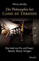 Ursula Bischoff, Henry Jacoby, Henr Jacoby, Henry Jacoby - Die Philosophie bei "Game of Thrones"