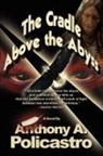 Anthony Policastro, Anthony A. Policastro - The Cradle Above the Abyss