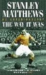 Stanley Matthews, Matthews Stanley, Jennifer Valoppi, Eliot Weisman - Way It Was