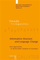Rolan Hinterhölzl, Roland Hinterhölzl, Petrova, Petrova, Svetlana Petrova - Information Structure and Language Change