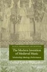 Daniel Leech-Wilkinson, Daniel (King''s College London) Leech-Wilkinson, John Butt, Laurence Dreyfus - Modern Invention of Medieval Music