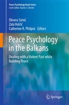 Catherine R. Philpot, Catherine R Philpot, Olivera Simi, Simic, Olivera Simic, Olivera Simić... - Peace Psychology in the Balkans