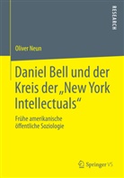 Oliver Neun - Daniel Bell und der Kreis der "New York Intellectuals"