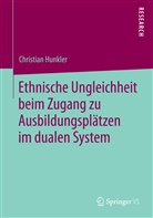 Christian Hunkler - Ethnische Ungleichheit beim Zugang zu Ausbildungsplätzen im dualen System