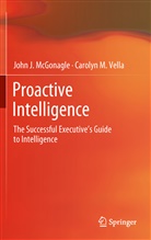 John McGonagle, John J McGonagle, John J. McGonagle, Carolyn M Vella, Carolyn M. Vella - Proactive Intelligence