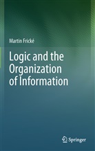 Frick¿Martin, Martin Frické - Logic and the Organization of Information