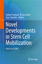 Gary Calandra, Stefan Fruehauf, Jens Zeller, W Jens Zeller, W Jens Zeller, W. Jens Zeller - Novel Developments in Stem Cell Mobilization
