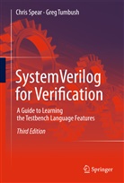 Chri Spear, Chris Spear, Greg Tumbush - SystemVerilog for Verification