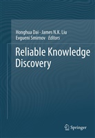 Honghua Dai, James N. K. Liu, Jame N K Liu, James N K Liu, Evgueni Smirnov - Reliable Knowledge Discovery