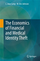 L Jea Camp, L Jean Camp, L. Jean Camp, M Eric Johnson, M. E. Johnson, M. Eric Johnson - The Economics of Financial and Medical Identity Theft