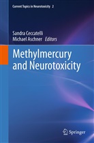 Aschner, Aschner, Michael Aschner, Sandr Ceccatelli, Sandra Ceccatelli - Methylmercury and Neurotoxicity