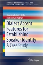 Manish Kulshreshtha, Manisha Kulshreshtha, Ramkumar Mathur - Dialect Accent Features for Establishing Speaker Identity