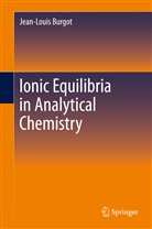 Jean-Louis Burgot - Ionic Equilibria in Analytical Chemistry