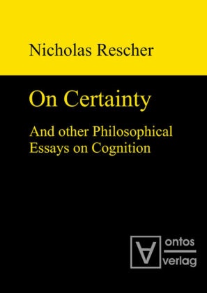 Nicholas Rescher - On Certainty - And other Philosophical Essays on Cognition