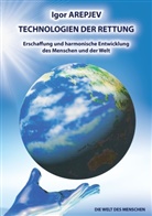 Igor Arepjev - "Technologien der Rettung" Buch 4