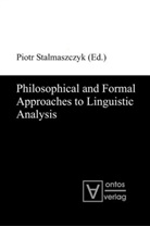 Piot Stalmaszczyk, Piotr Stalmaszczyk - Philosophical and Formal Approaches to Linguistic Analysis