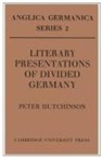 Peter Hutchinson - Literary Presentations of Divided Germany