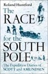 Roland Huntford - The Race for the South Pole