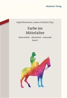 Ingri Bennewitz, Ingrid Bennewitz, Schindler, Schindler, Andrea Schindler - Farbe im Mittelalter, 2 Teile