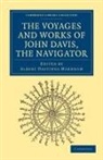 John Davis, Davis John, Albert Hastings Markham - Voyages and Works of John Davis, the Navigator