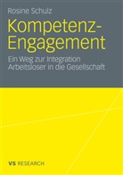 Rosine Schulz - Kompetenz-Engagement: Ein Weg zur Integration Arbeitsloser in die Gesellschaft